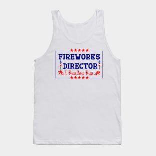 Fireworks Director - I Run You Run Funny 4th Of July Tank Top